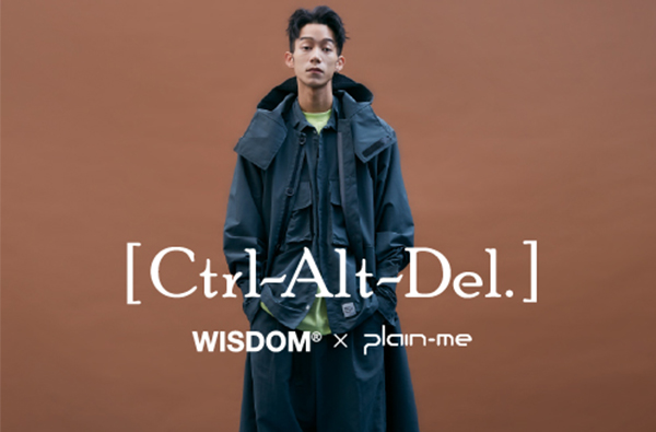 WISDOM x plain-me 2020AW「Ctrl~Alt~Del」聯名系列正式販售